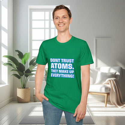 Don't Trust Atoms | Unisex Soft T-shirt