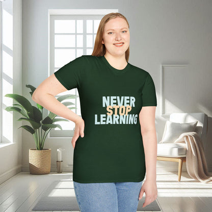 Never Stop Learning | Unisex Soft T-shirt