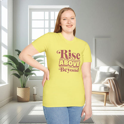 Rise Above Beyond | T-shirt doux unisexe