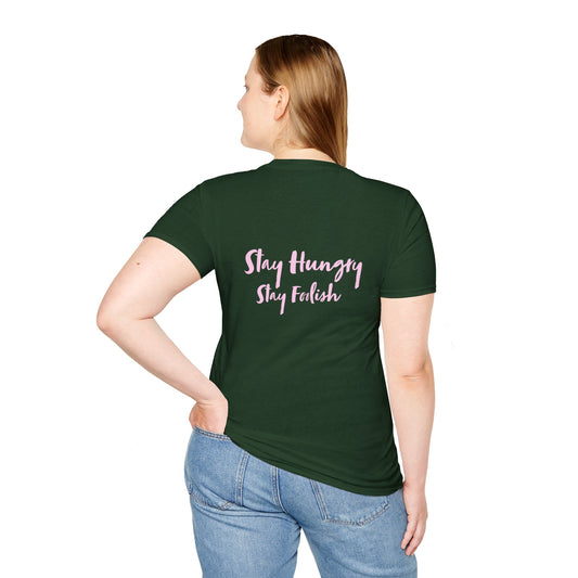 Stay Hungry Stay Foolish | Unisex Soft T-shirt