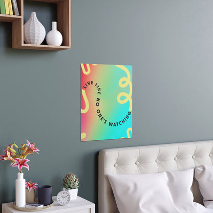 Live Like No One's Watching | Indoor and Outdoor Silk Poster