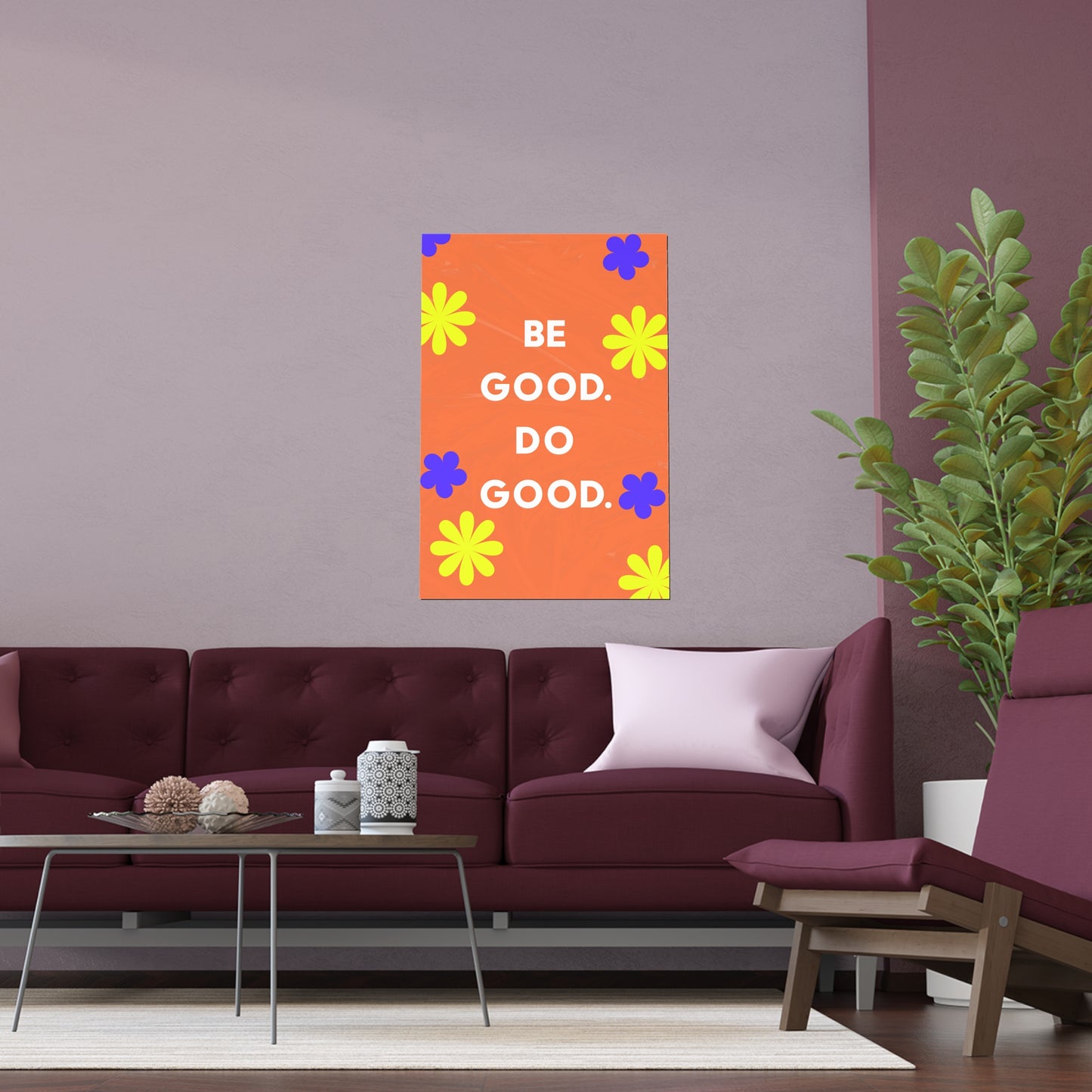 Be Good Do Good | Indoor and Outdoor Silk Poster