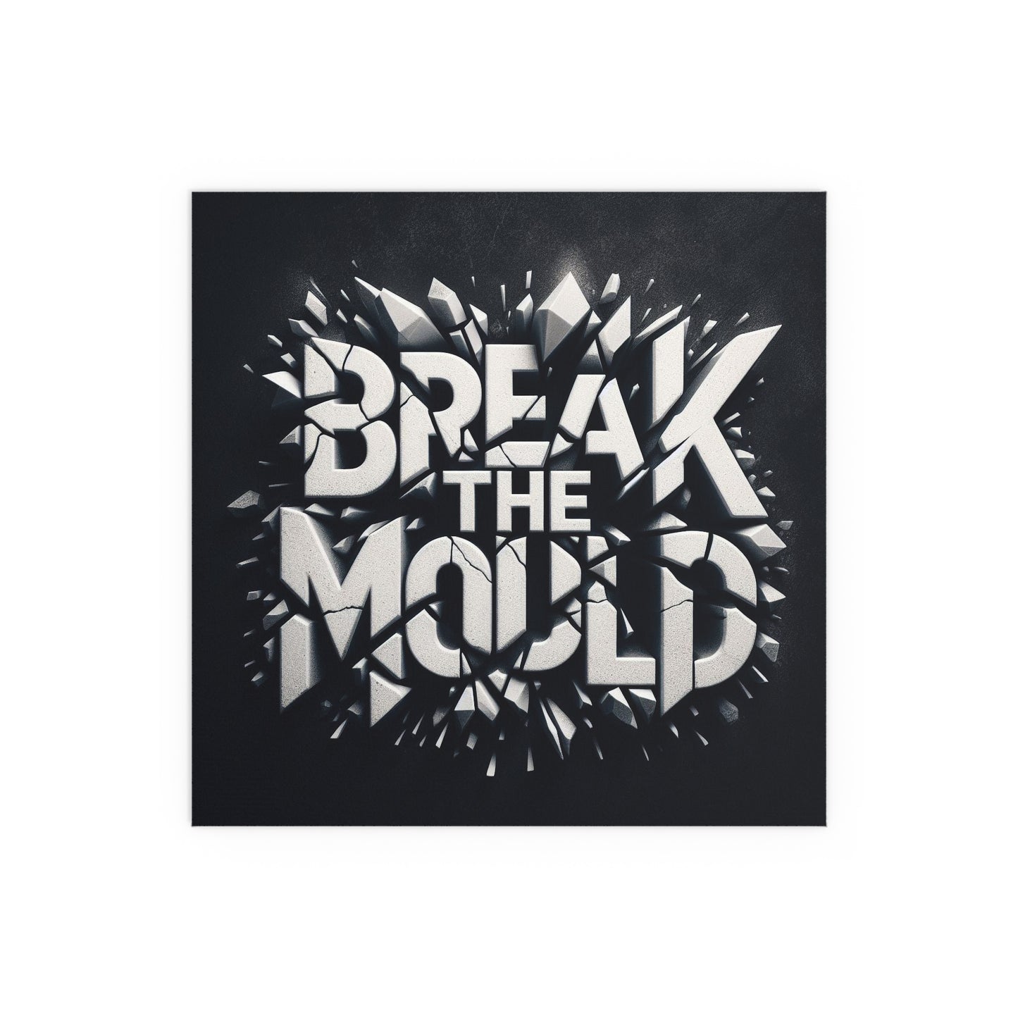 Break The Mould | Indoor and Outdoor Silk Poster