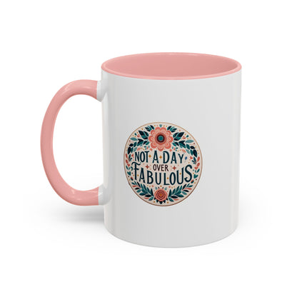 Not a Day Over Fabulous | Accent Coffee Mug (11, 15oz)