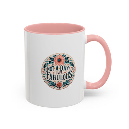 Not a Day Over Fabulous | Accent Coffee Mug (11, 15oz)