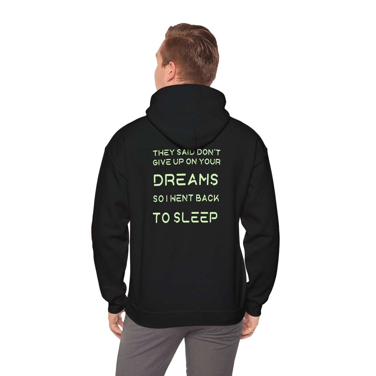 No renuncies a tus sueños | Cita divertida | Sudadera unisex con capucha Heavy Blend™