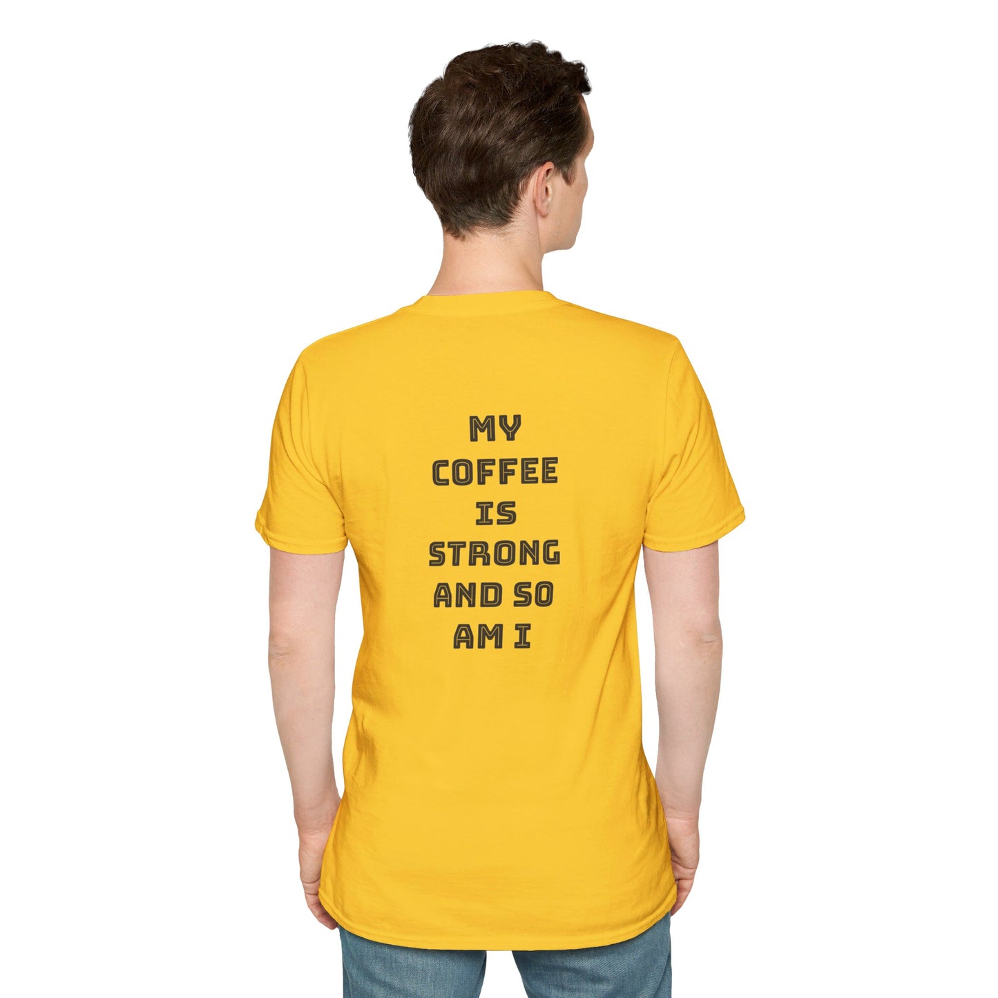 Mon café est fort et moi aussi | T-shirt doux unisexe