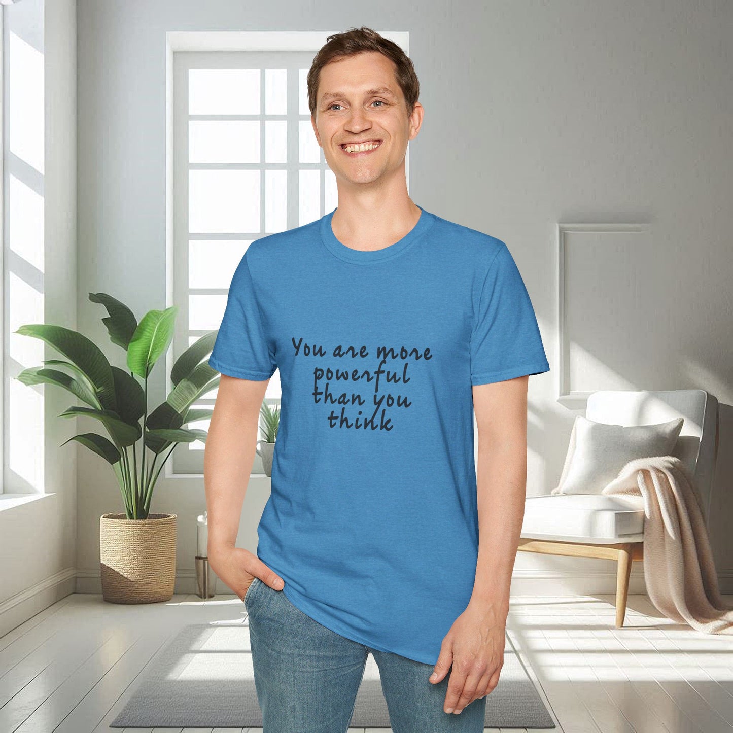 Vous êtes plus puissant que vous ne le pensez | T-shirt doux unisexe