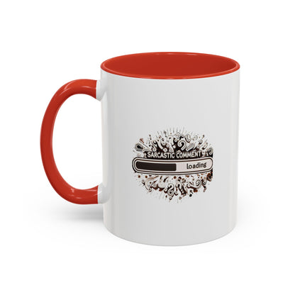 Sarcastic Comment Loading | Accent Coffee Mug (11, 15oz)