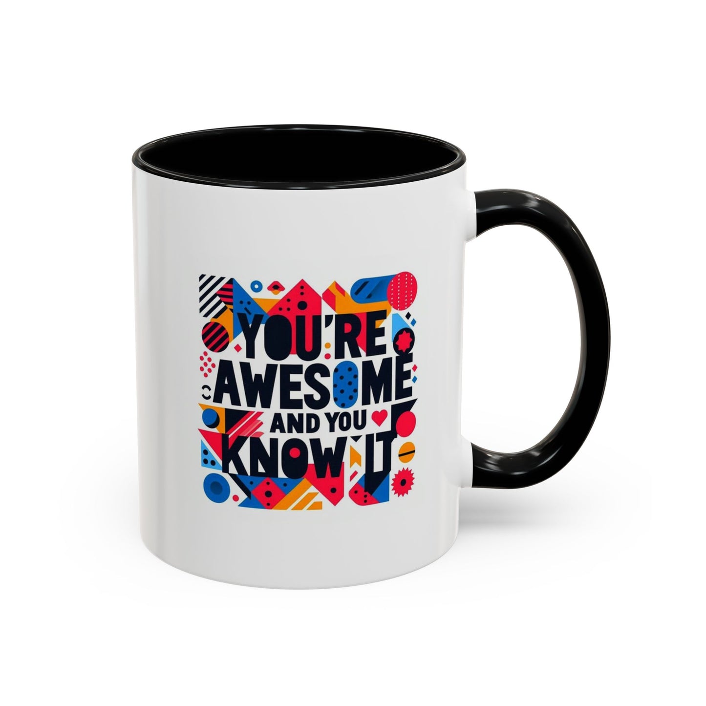 You're Awesome And You Know It | Accent Coffee Mug (11, 15oz)