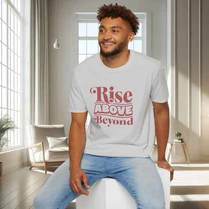 Rise Above Beyond | T-shirt doux unisexe