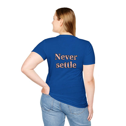 Never Settle | Unisex Soft T-shirt