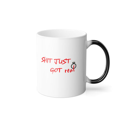 Bague de fiançailles Shit Just Got Real | Tasse à changement de couleur, 11 oz