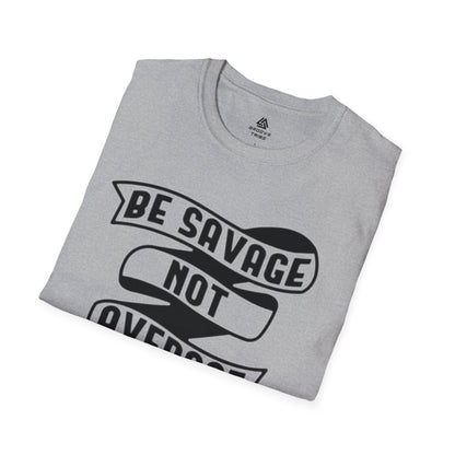 Sé salvaje, no mediocre | Camiseta unisex suave