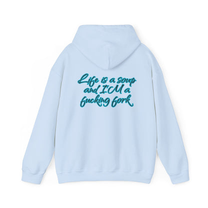 Life is a soup and I'M a fucking fork | Sarcastic Quote | Unisex Heavy Blend™ Hooded Sweatshirt