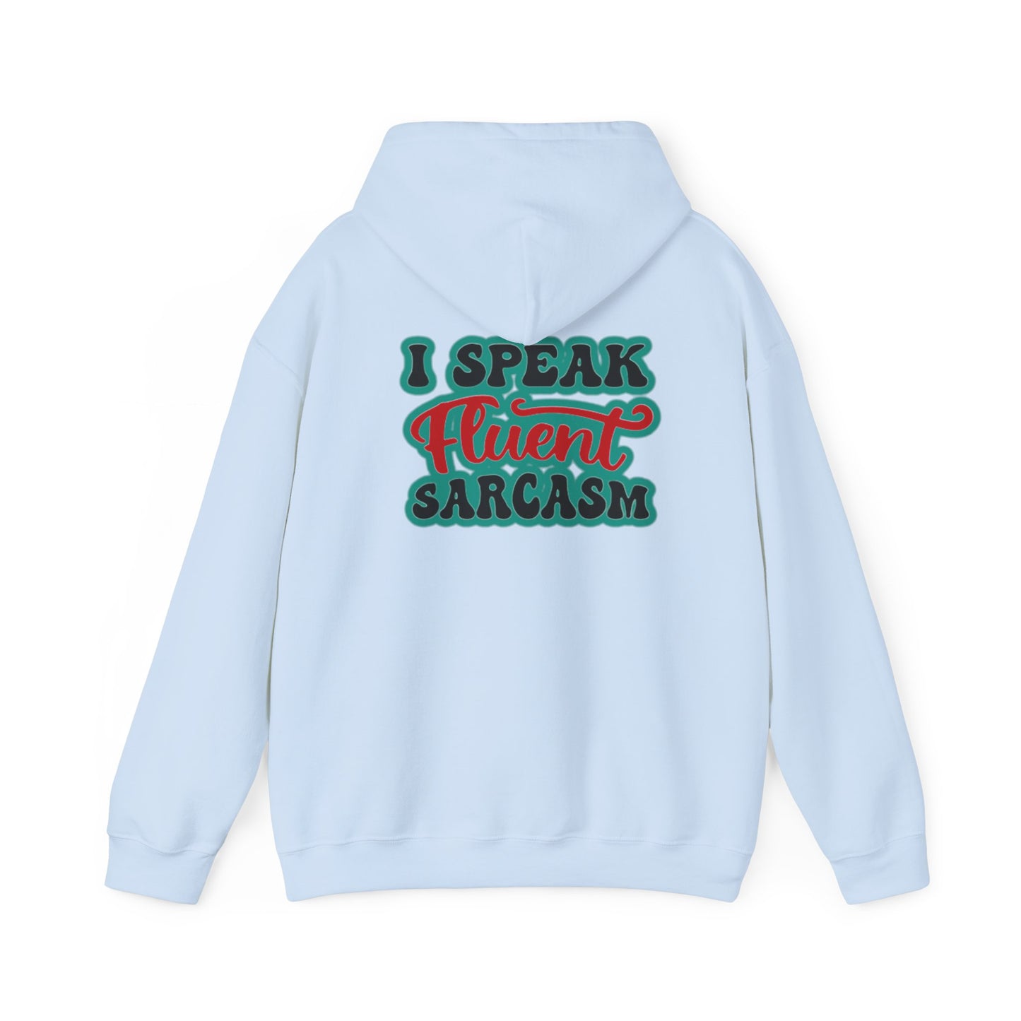 I Speak Fluent Sarcasm | Unisex Heavy Blend™ Hooded Sweatshirt