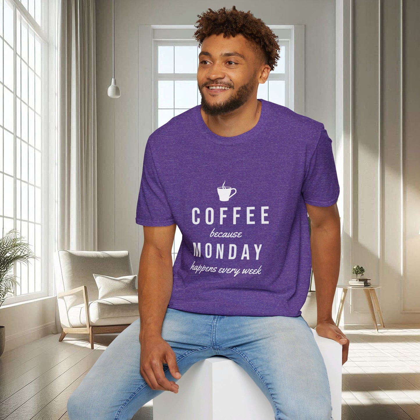 Café parce que le lundi arrive chaque semaine | T-shirt doux unisexe