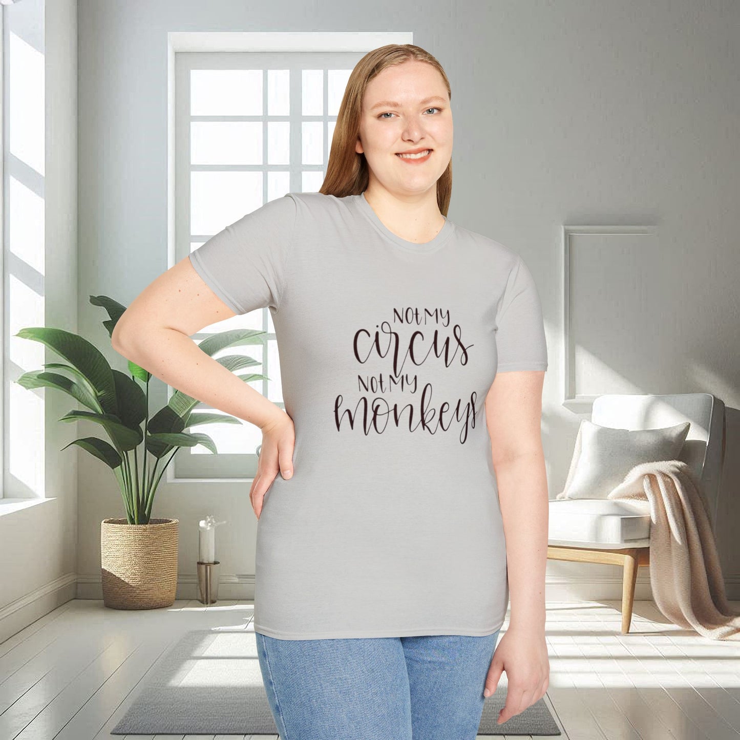 Not my Circus not my Monkeys | Unisex Soft T-shirt