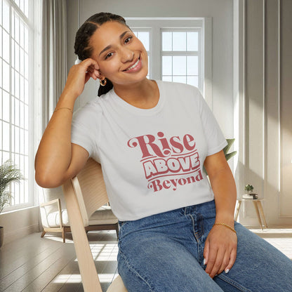 Rise Above Beyond | T-shirt doux unisexe