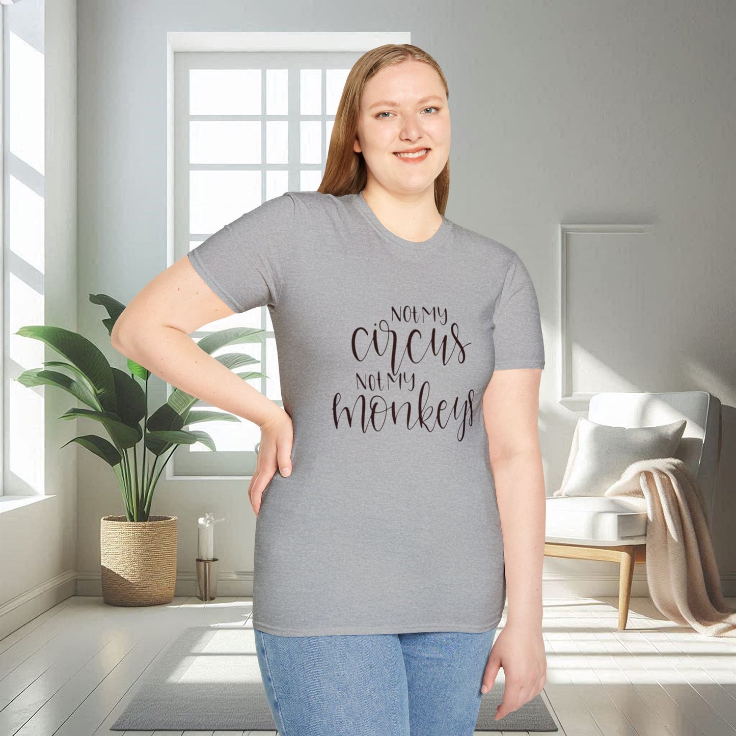 Not my Circus not my Monkeys | Unisex Soft T-shirt