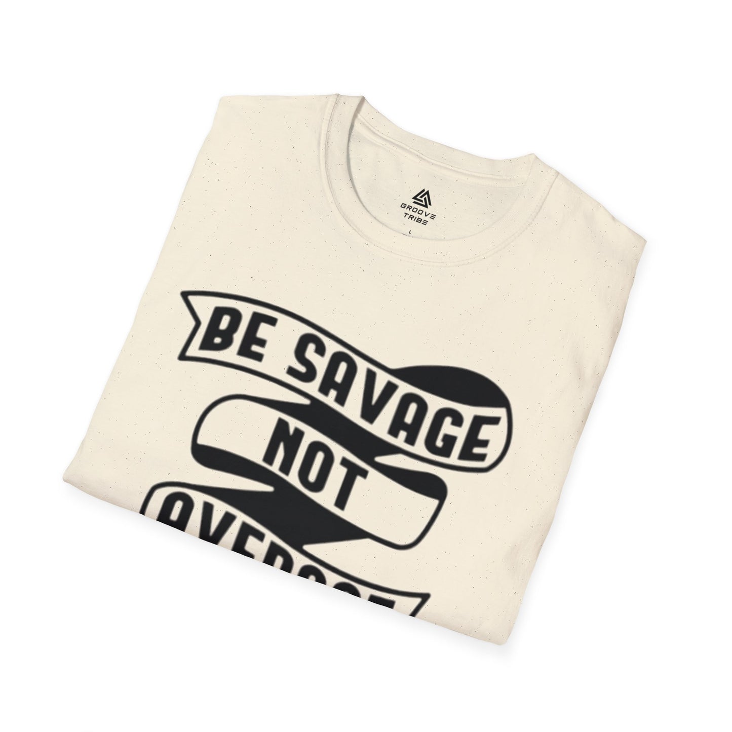 Sé salvaje, no mediocre | Camiseta unisex suave