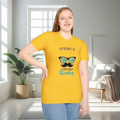 My Future is so bright that I gotta wear shades | Unisex Soft T-shirt