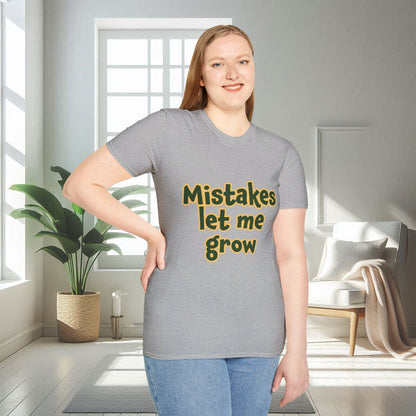 Mistakes Let Me Grow | Unisex Soft T-shirt