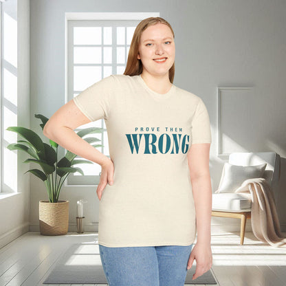 Prouvez-leur qu'ils ont tort | T-shirt doux unisexe