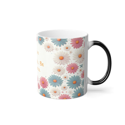 Believe, Today Will Be Beautiful | Color Morphing Mug, 11oz