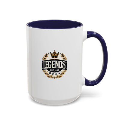 Legend Are Not Born | Accent Coffee Mug (11, 15oz)