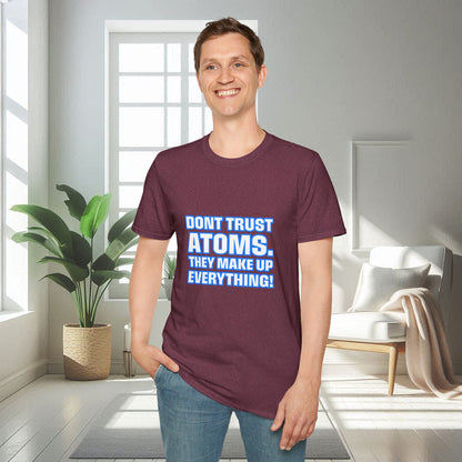 Don't Trust Atoms | Unisex Soft T-shirt