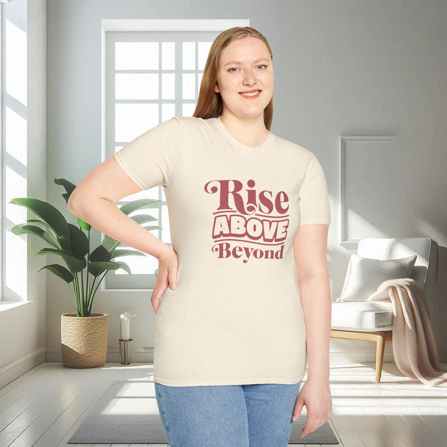 Rise Above Beyond | T-shirt doux unisexe