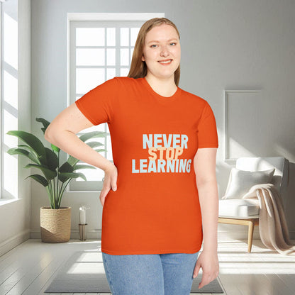 Never Stop Learning | Unisex Soft T-shirt