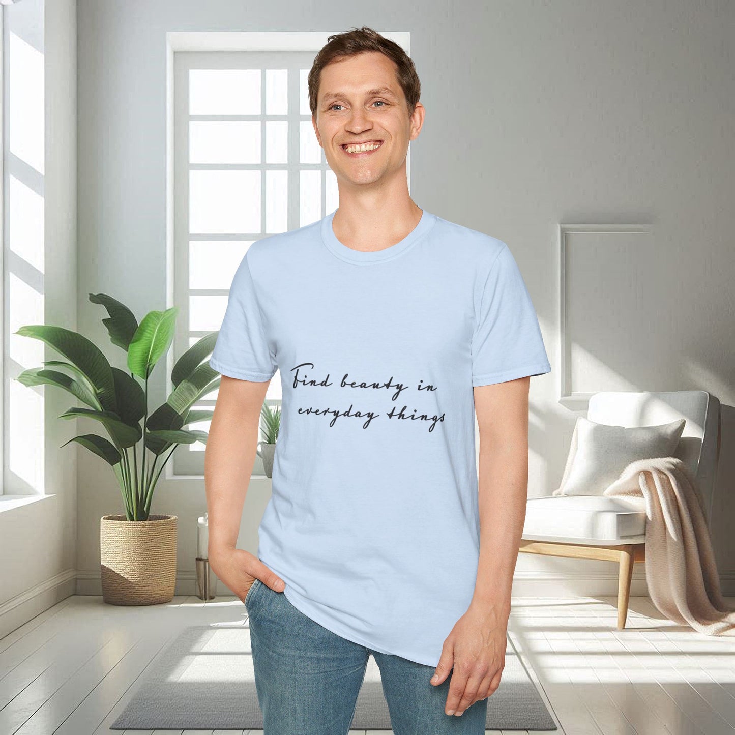 Trouvez la beauté dans les choses du quotidien | T-shirt doux unisexe