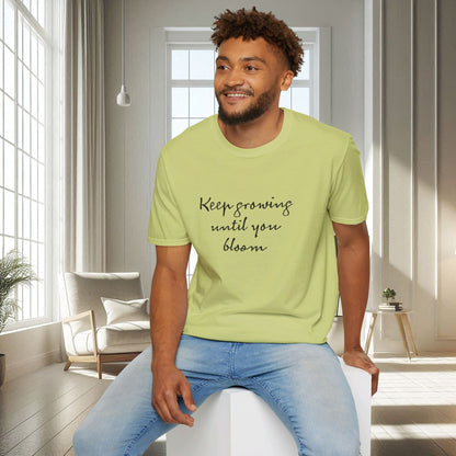 Continuez à grandir jusqu'à ce que vous fleurissiez | T-shirt doux unisexe