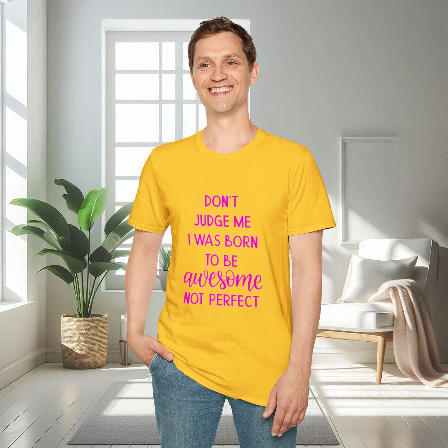 Ne me jugez pas, je suis né pour être génial | T-shirt doux unisexe