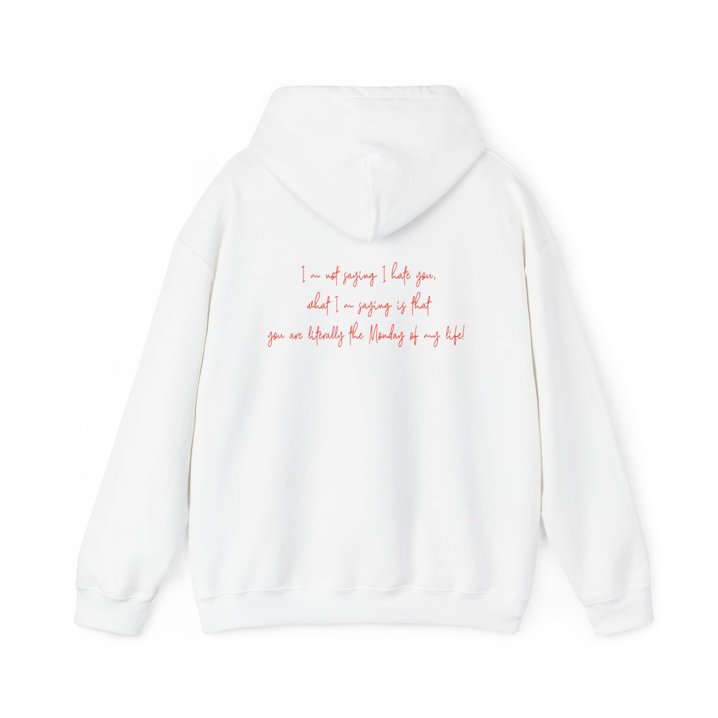 Tu es littéralement le lundi de ma vie | Sweat-shirt à capuche unisexe Heavy Blend™