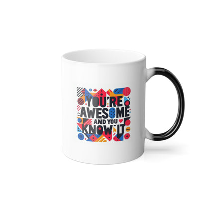 You're Awesome And You Know It | Color Morphing Mug, 11oz