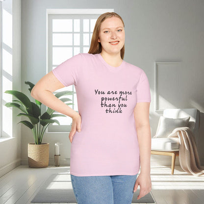 Vous êtes plus puissant que vous ne le pensez | T-shirt doux unisexe