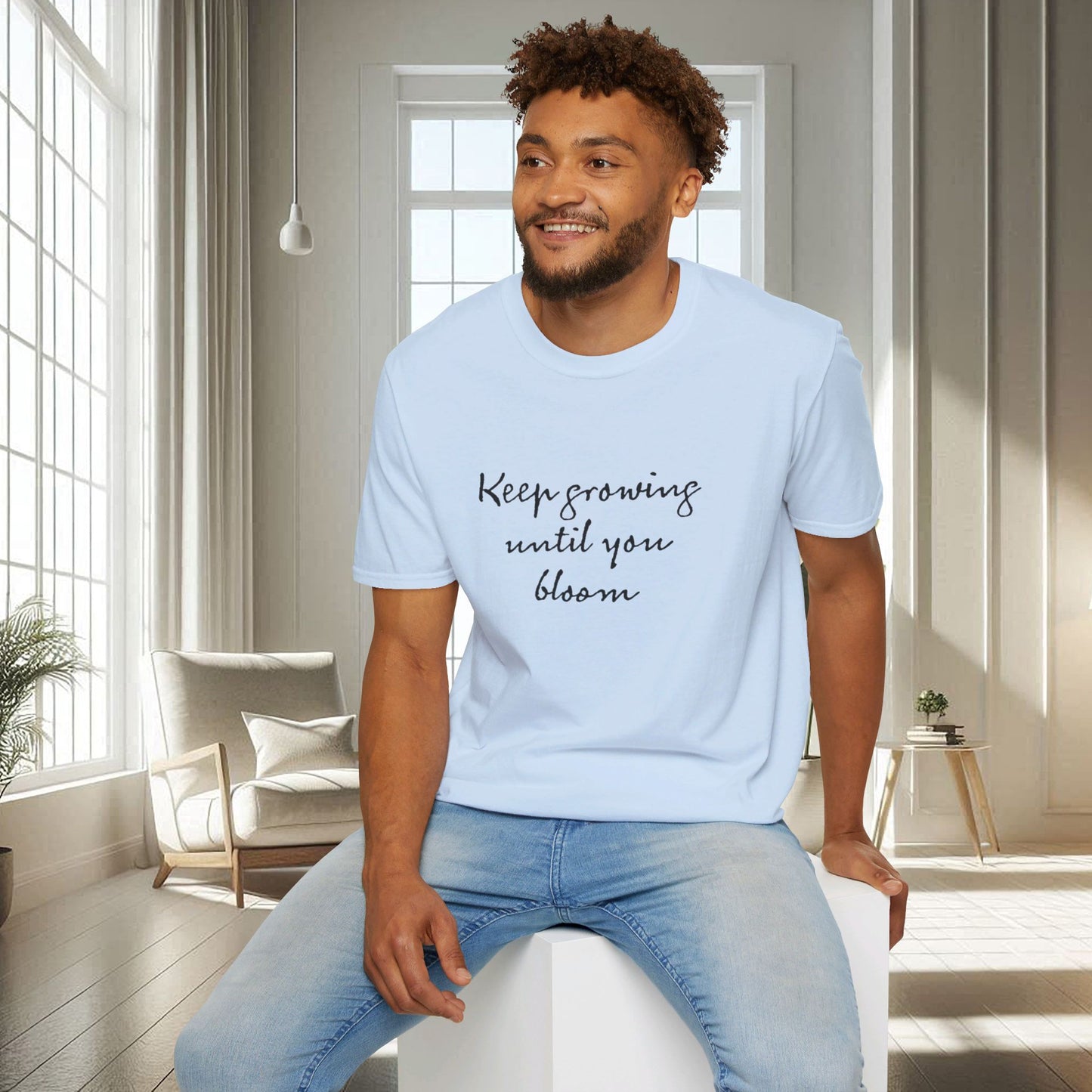 Continuez à grandir jusqu'à ce que vous fleurissiez | T-shirt doux unisexe