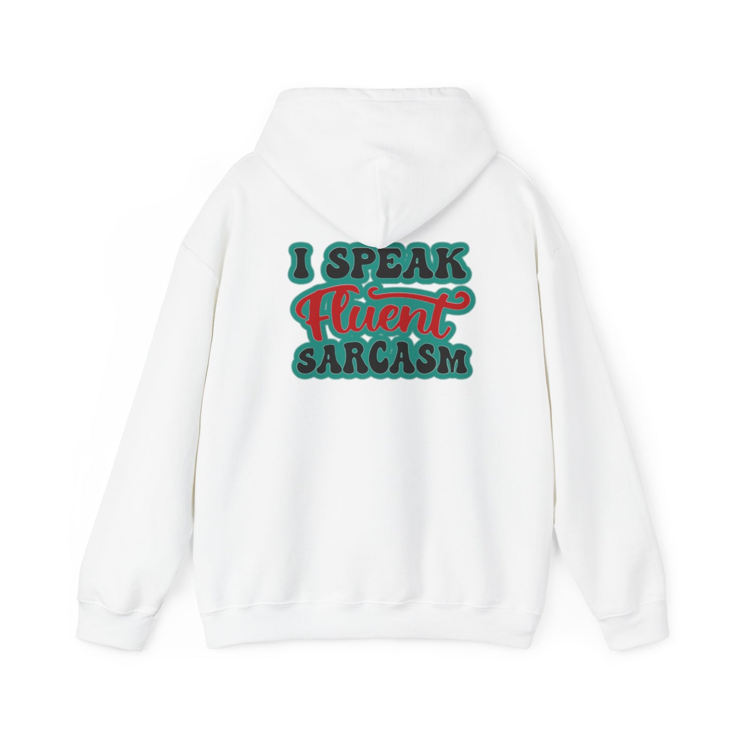 I Speak Fluent Sarcasm | Unisex Heavy Blend™ Hooded Sweatshirt