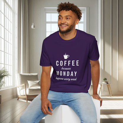 Café parce que le lundi arrive chaque semaine | T-shirt doux unisexe