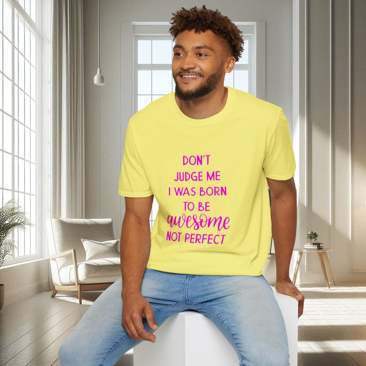 Ne me jugez pas, je suis né pour être génial | T-shirt doux unisexe