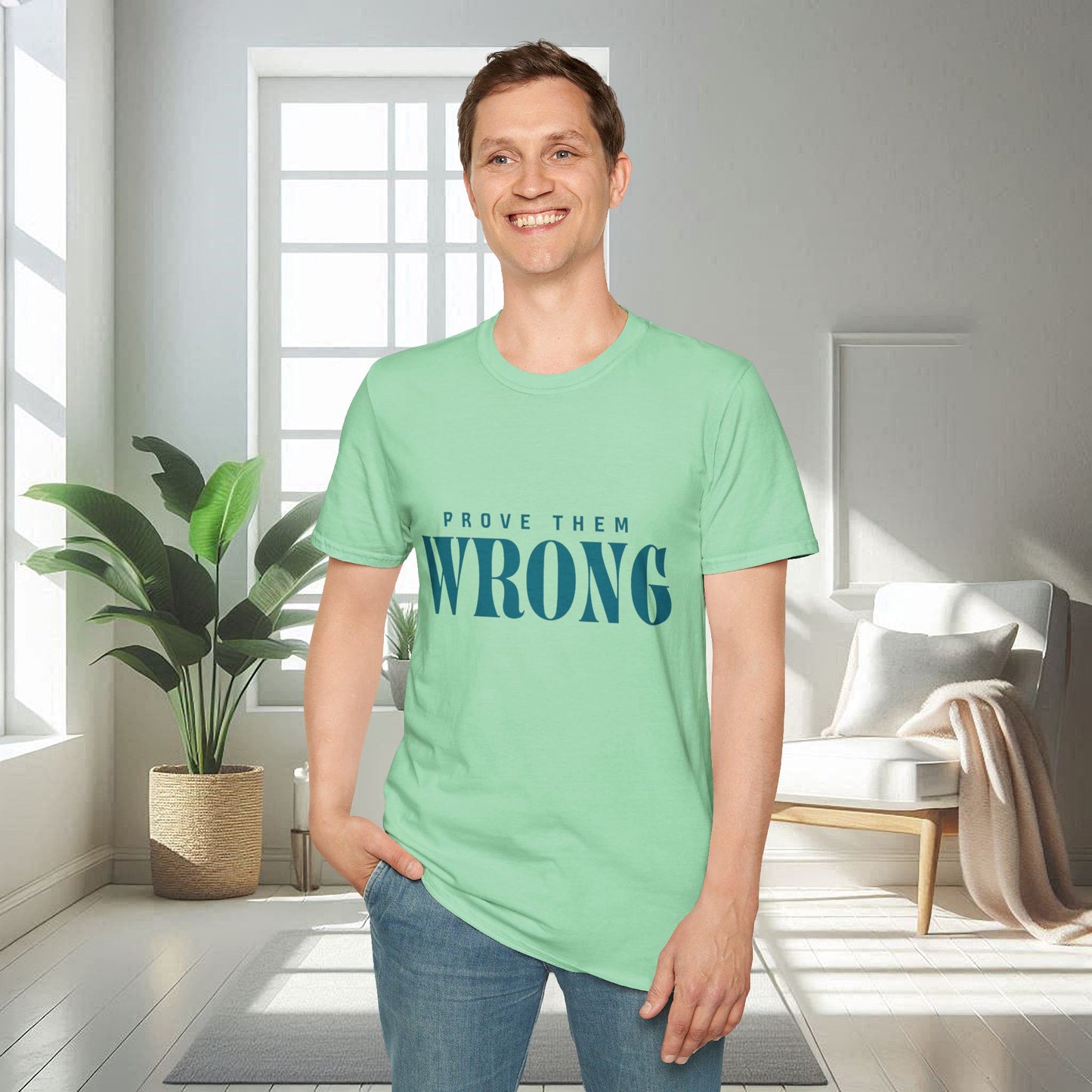 Prouvez-leur qu'ils ont tort | T-shirt doux unisexe