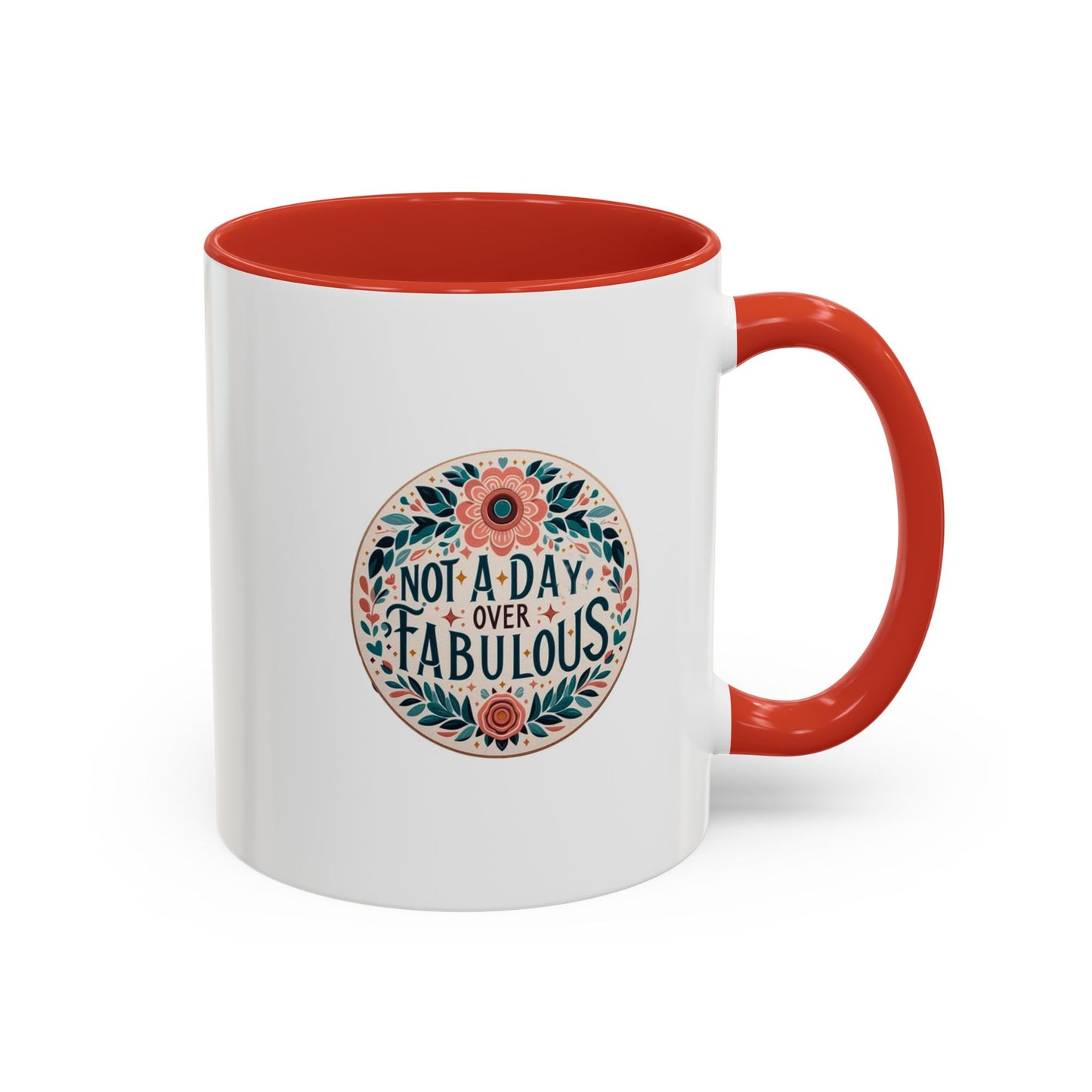 Not a Day Over Fabulous | Accent Coffee Mug (11, 15oz)