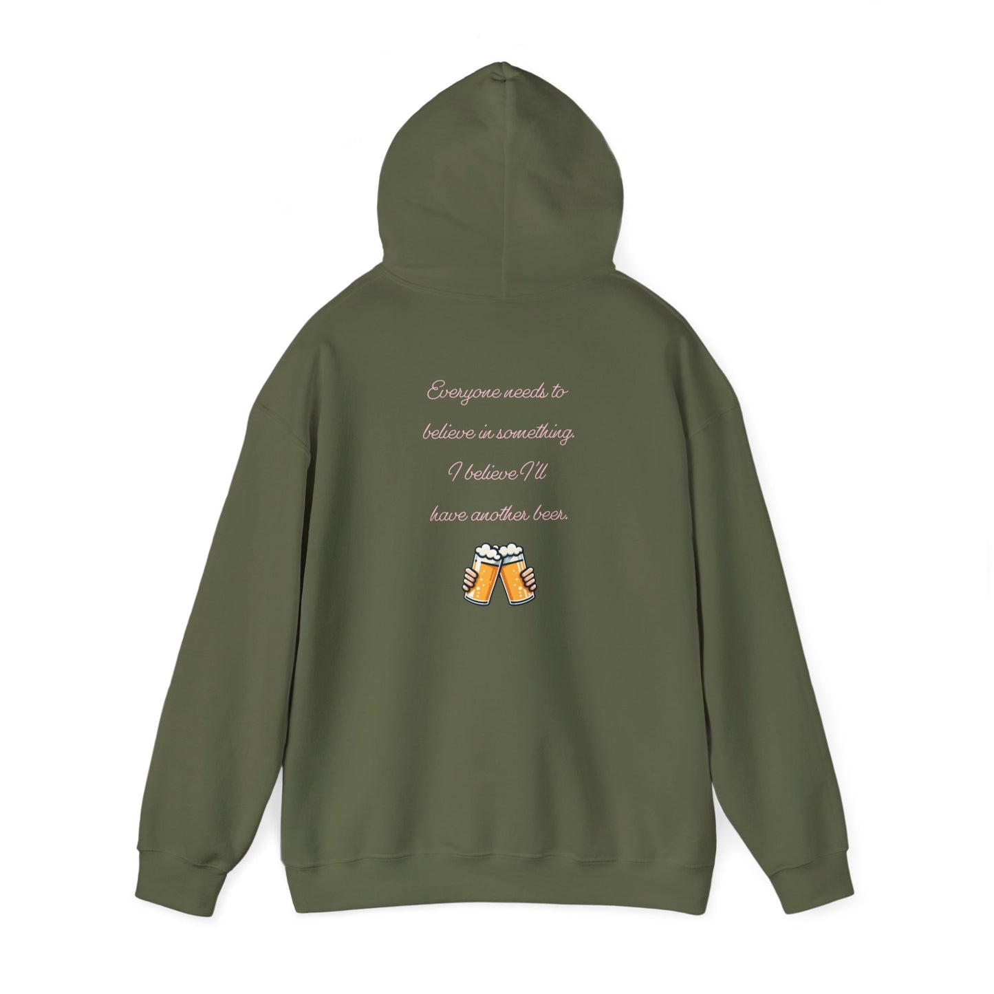 Tout le monde a besoin de croire en quelque chose | Citation amusante | Sweat à capuche unisexe Heavy Blend™