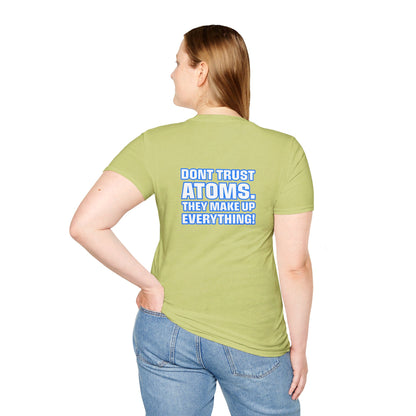 Don't Trust Atoms | Unisex Soft T-shirt