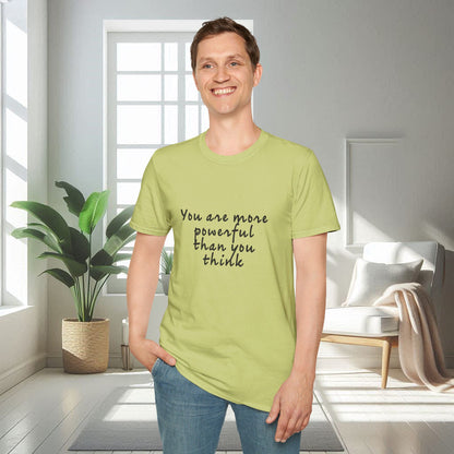 Vous êtes plus puissant que vous ne le pensez | T-shirt doux unisexe